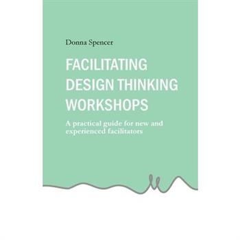 Facilitating Design Thinking Workshops