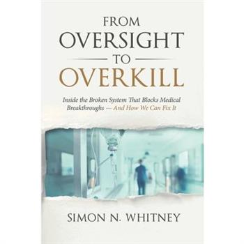 From Oversight to Overkill