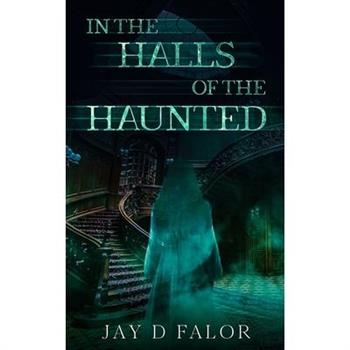 In the Halls of the Haunted
