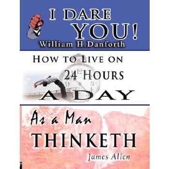 I Dare You! / As a Man Thinketh / How to Live on 24 Hours a Day