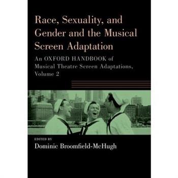Race, Sexuality, and Gender and the Musical Screen Adaptation