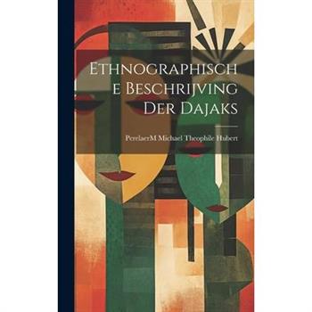 Ethnographische Beschrijving der Dajaks