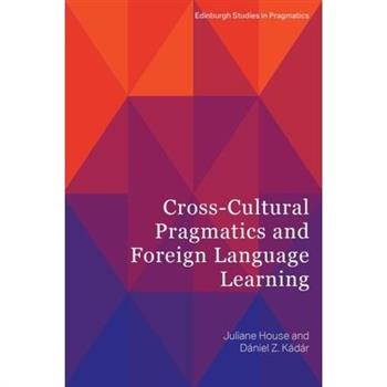 Cross-Cultural Pragmatics and Foreign Language Learning