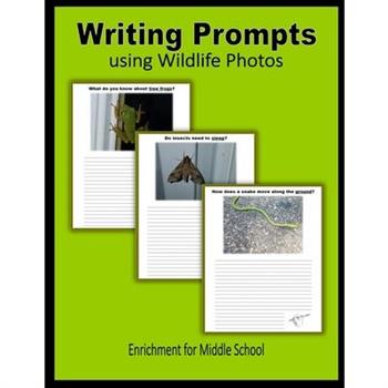 Writing Prompts using Wildlife Photos (Enrichment for Middle School)
