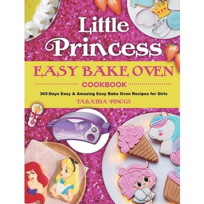 Little Princess Easy Bake Oven Cookbook
