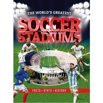 The World's Greatest Soccer Stadiums