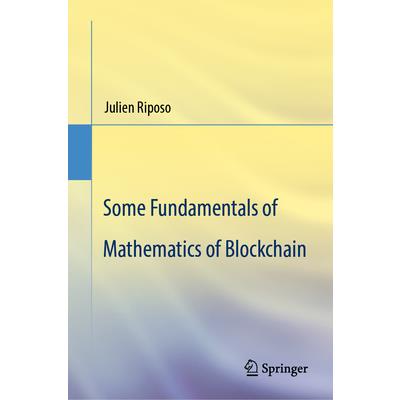 Some Fundamentals of Mathematics of Blockchain