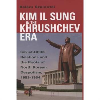 Kim Il Sung in the Khrushchev Era