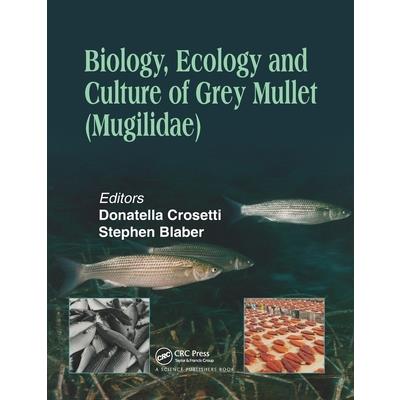 Biology, Ecology and Culture of Grey Mullets (Mugilidae)