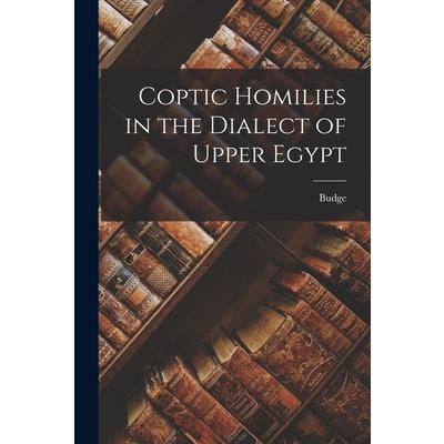 Coptic Homilies in the Dialect of Upper Egypt