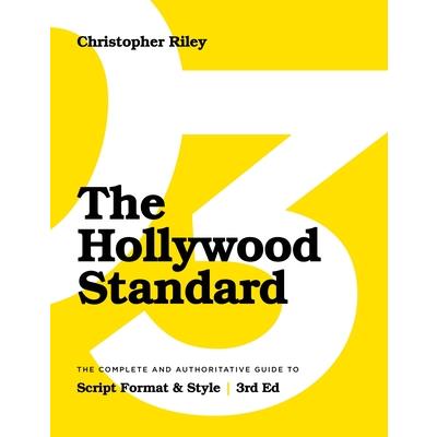 The Hollywood Standard - Third EditionTheHollywood Standard - Third EditionThe Complete and Authoritative Guide to Script Format and Style