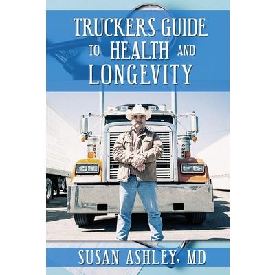 Truckers Guide to Health and Longevity