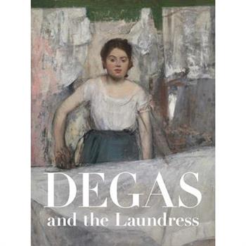 Degas and the Laundress