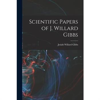 Scientific Papers of J. Willard Gibbs