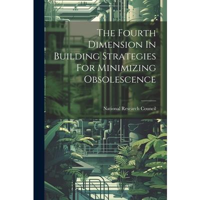 The Fourth Dimension In Building Strategies For Minimizing Obsolescence
