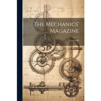 The Mechanics' Magazine; Volume 66