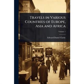 Travels in Various Countries of Europe, Asia and Africa
