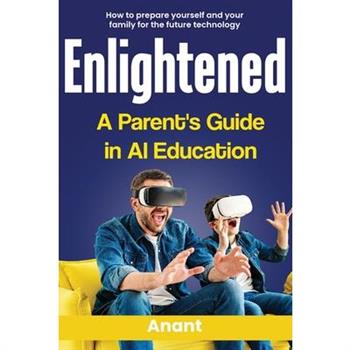 Enlightened a Parent’s Guide in AI Education