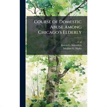 Course of Domestic Abuse Among Chicago's Elderly