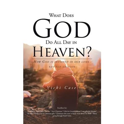 What Does God Do All Day In Heaven