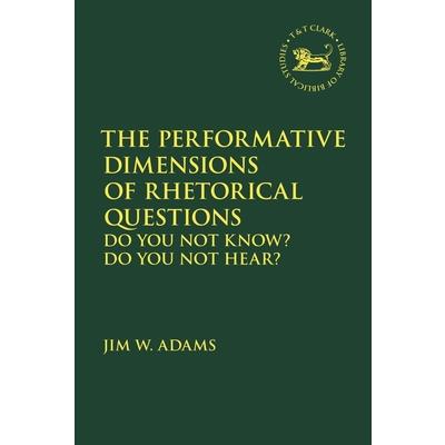 The Performative Dimensions of Rhetorical Questions in the Hebrew Bible