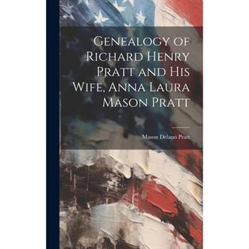 Genealogy of Richard Henry Pratt and His Wife, Anna Laura Mason Pratt