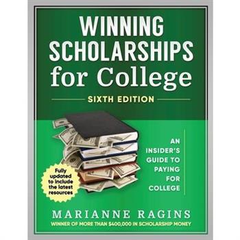 Winning Scholarships for College, Sixth Edition