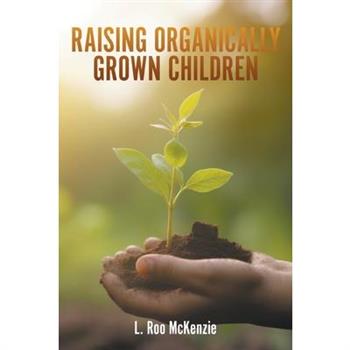 Raising Organically Grown Children
