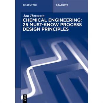 Chemical Engineering: 25 Must-Know Process Design Principles