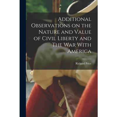 Additional Observations on the Nature and Value of Civil Liberty and The War With America