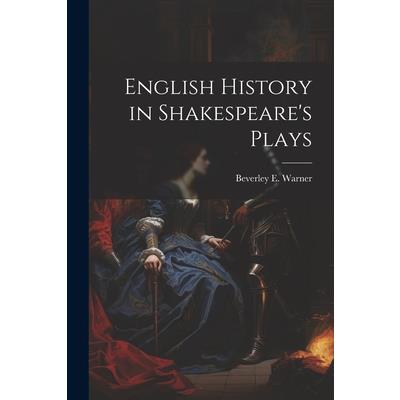 English History in Shakespeare's Plays