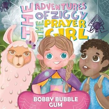 The Adventures of Ziggy The Prayer Girl