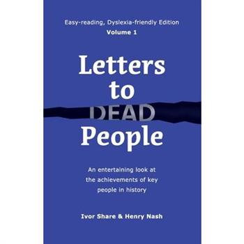 Letters to Dead People (Dyslexia-friendly Edition, Volume 1)