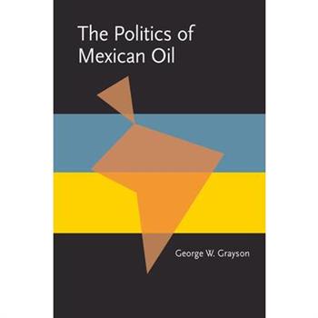 The Politics of Mexican Oil