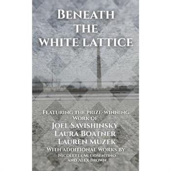 Beneath the White Lattice