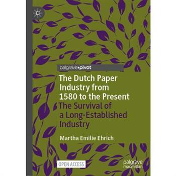 The Dutch Paper Industry from 1580 to the Present