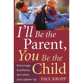 I’ll Be the Parent, You Be the Child