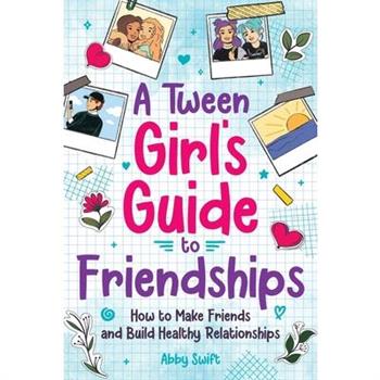 A Tween Girls' Guide to Friendships