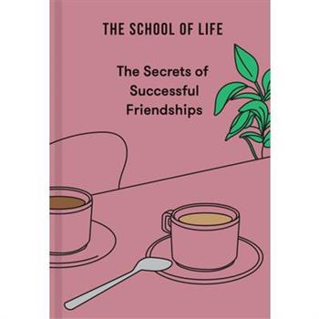 The Secrets of Successful Friendships
