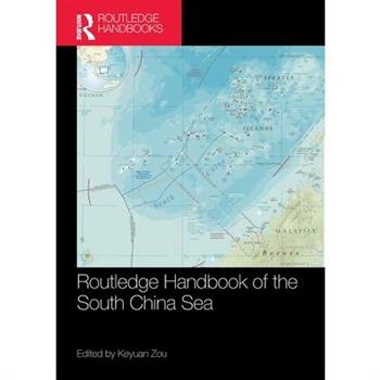 Routledge Handbook of the South China Sea