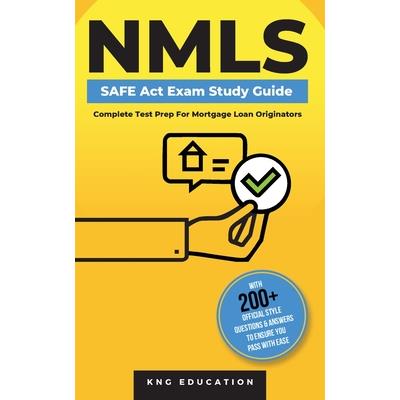 NMLS SAFE Act Exam Study Guide - Complete Test Prep For Mortgage Loan Originators