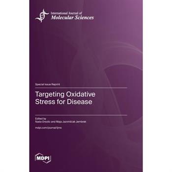 Targeting Oxidative Stress for Disease