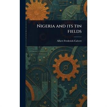 Nigeria and Its Tin Fields
