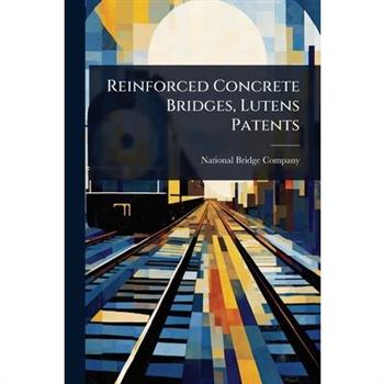 Reinforced Concrete Bridges, Lutens Patents