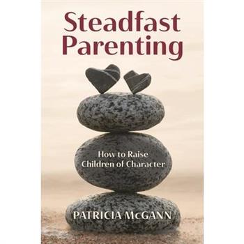 Steadfast Parenting