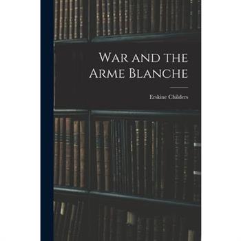 War and the Arme Blanche