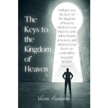 The Keys to the Kingdom of Heaven