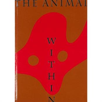 The Animal Within: Creatures in (and Outside)