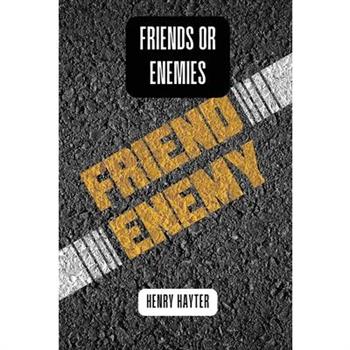 Friends or enemies
