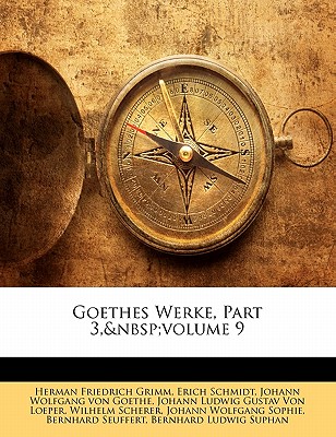 Goethes Werke, Part 3, Volume 9